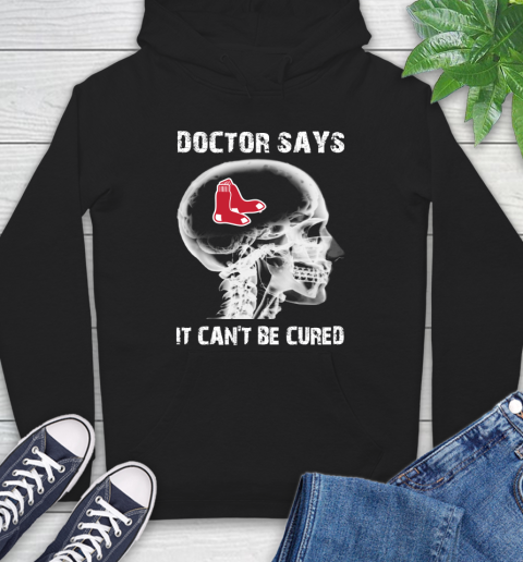 MLB Boston Red Sox Baseball Skull It Can't Be Cured Shirt Hoodie