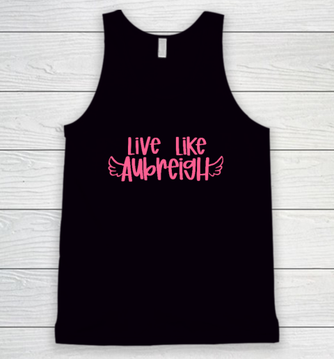 Live Like Aubreigh Tank Top