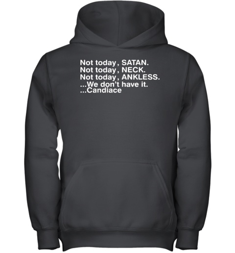 Not Today Satan Neck Ankless We Don't Have It Candiace Youth Hoodie