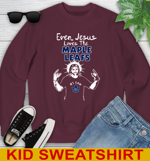 Toronto Maple Leafs NHL Hockey Even Jesus Loves The Maple Leafs Shirt Youth Sweatshirt 4