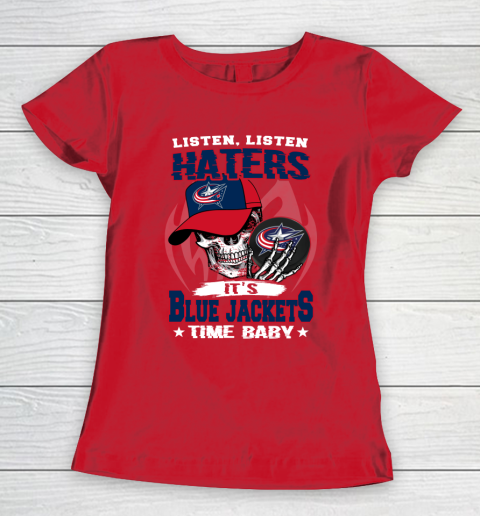 Listen Haters It is JACKETS Time Baby NHL Women's T-Shirt 9