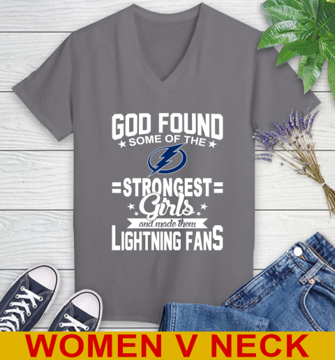 Tampa Bay Lightning NHL Football God Found Some Of The Strongest Girls Adoring Fans Women's V-Neck T-Shirt 11