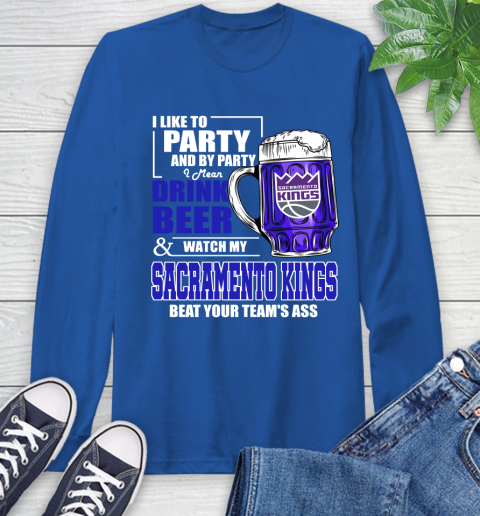 NBA Drink Beer and Watch My Sacramento Kings Beat Your Team's Ass Basketball Long Sleeve T-Shirt 10