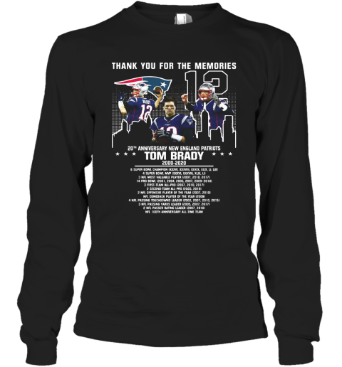 12 Tom Brady 20Th Anniversary New England Patriots 2000 2020 Patriots Thank You For The Memories Long Sleeve T-Shirt