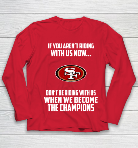 NFL San Francisco 49ers Football We Become The Champions Youth Long Sleeve 8