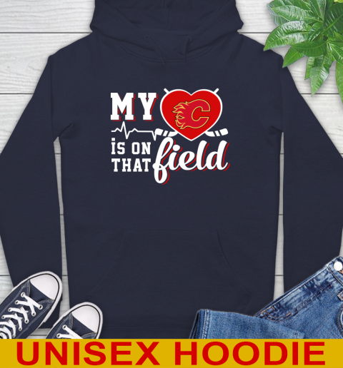 NHL My Heart Is On That Field Hockey Sports Calgary Flames Hoodie 3