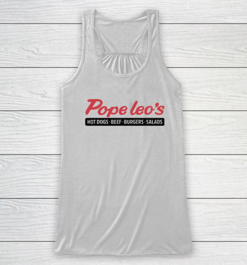 Pope Leo's Hot Dogs Beef Burgers Salads Racerback Tank