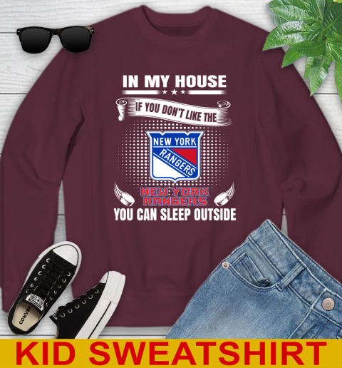 New York Rangers NHL Hockey In My House If You Don't Like The Rangers You Can Sleep Outside Shirt Youth Sweatshirt 4