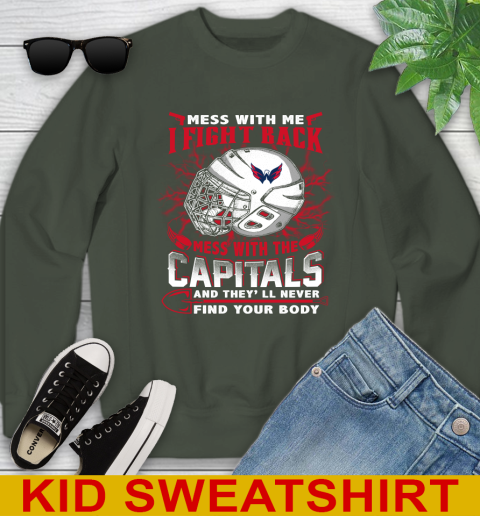 Washington Capitals Mess With Me I Fight Back Mess With My Team And They'll Never Find Your Body Shirt Youth Sweatshirt 8