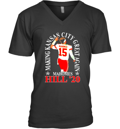 Making Kansas City Great Again Mahomes Hill 20 V-Neck T-Shirt