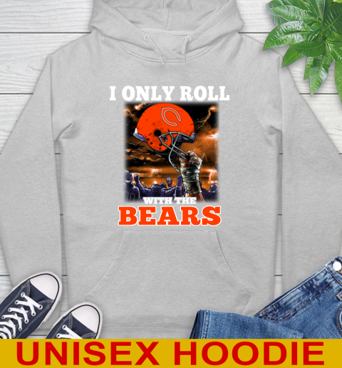 Chicago Bears NFL Football I Only Roll With My Team Sports Hoodie 6