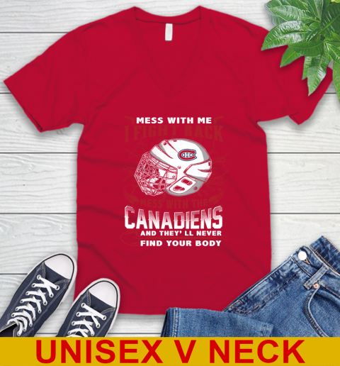 NHL Hockey Montreal Canadiens Mess With Me I Fight Back Mess With My Team And They'll Never Find Your Body Shirt V-Neck T-Shirt 6