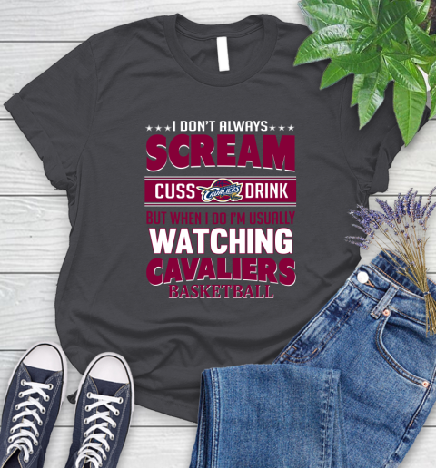 Cleveland Cavaliers NBA Basketball I Scream Cuss Drink When I'm Watching My Team Women's T-Shirt 8