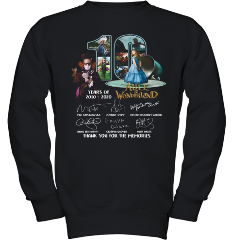 10 Years Of 2010 2020 Alice In Wonderland Thank You For The Memories Signatures Youth Sweatshirt