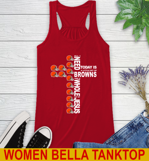 NFL All I Need Today Is A Little Bit Of Cleveland Browns Cross Shirt Racerback Tank 4