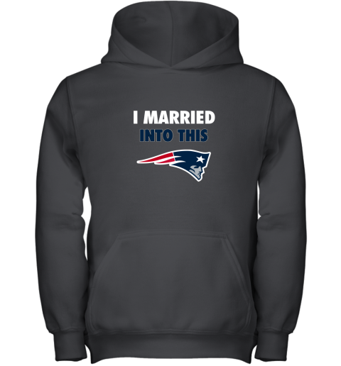 I Married Into This New England Patriots Football NFL Youth Hoodie