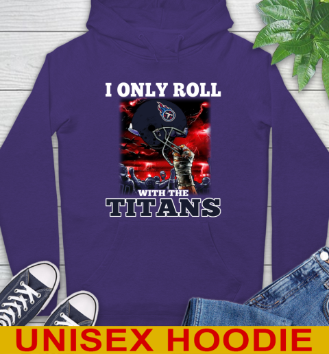 Tennessee Titans NFL Football I Only Roll With My Team Sports Hoodie 5