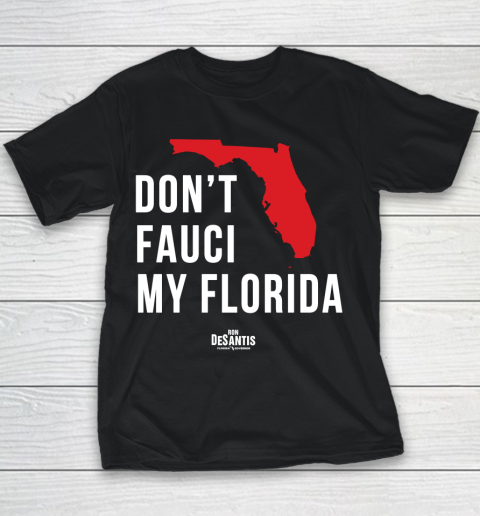 Don't Fauci My Florida  Fauci tshirt Youth T-Shirt