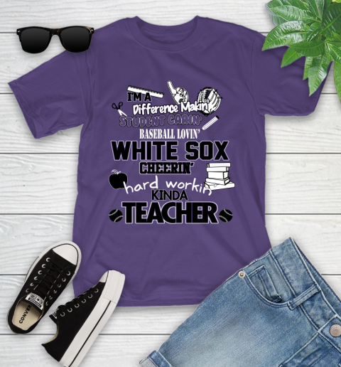 Chicago White Sox MLB I'm A Difference Making Student Caring Baseball Loving Kinda Teacher Youth T-Shirt 3
