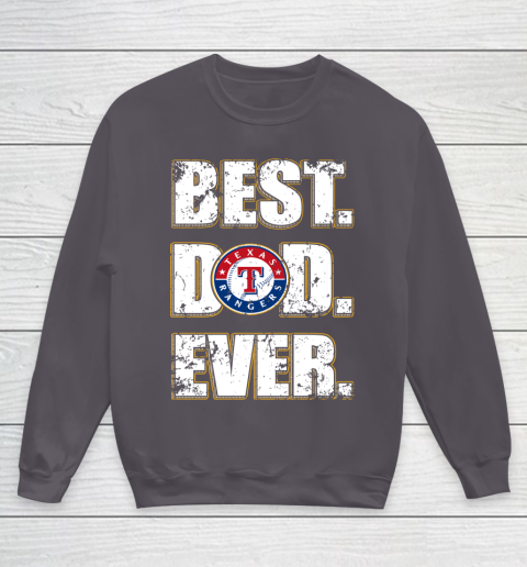 MLB Texas Rangers Baseball Best Dad Ever Family Shirt Youth Sweatshirt 5