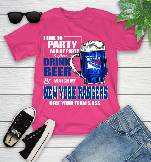 NHL I Like To Party And By Party I Mean Drink Beer And Watch My New York Rangers Beat Your Team's Ass Hockey Youth T-Shirt 11