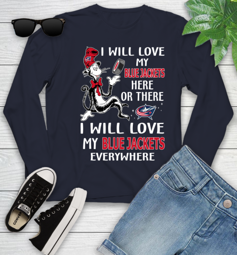 NHL Hockey Columbus Blue Jackets I Will Love My Blue Jackets Everywhere Dr Seuss Shirt Youth Long Sleeve 2