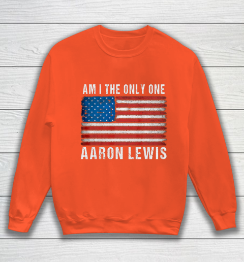 Am I The Only One Aaron Lewis Flag USA Sweatshirt 3