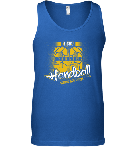I Got 99 Problems Handball Solves All Of'em Tank Top 4 I Got 99 Problems Handball Solves All Of'em Tank Top - Image 4