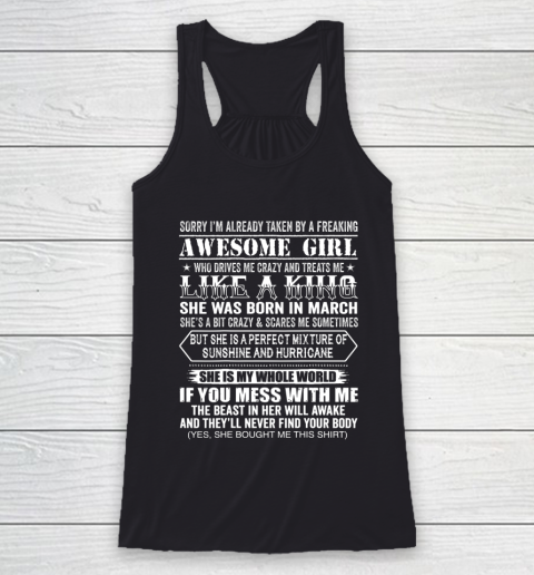 Sorry I m Already Taken by a Freaking Awesome Girl March Birthday Racerback Tank