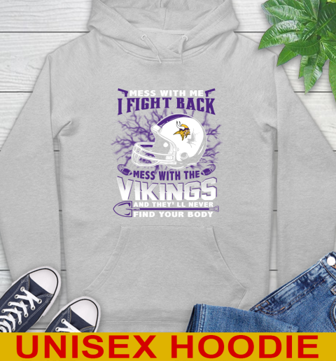 NFL Football Minnesota Vikings Mess With Me I Fight Back Mess With My Team And They'll Never Find Your Body Shirt Hoodie 6