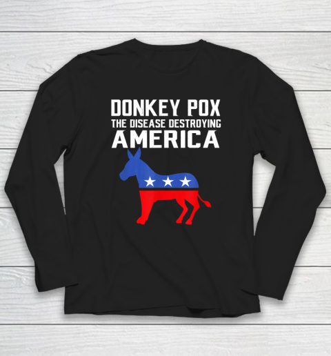 Donkey Pox The Disease Destroying America Funny Anti Biden Long Sleeve T-Shirt