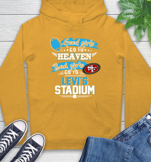 San Francisco 49ers NFL Bad Girls Go To Levi's Stadium Shirt Hoodie 2