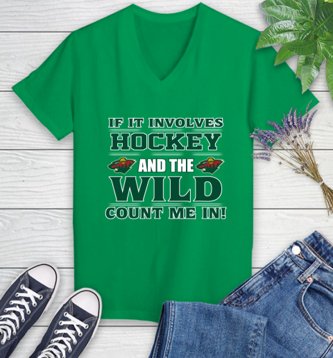 NHL If It Involves Hockey And The Minnesota Wild Count Me In Sports Women's V-Neck T-Shirt 5