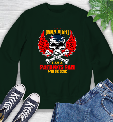 NFL Damn Right I Am A New England Patriots Win Or Lose Skull Football Sports Sweatshirt 12