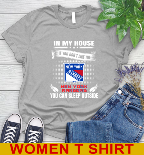 New York Rangers NHL Hockey In My House If You Don't Like The Rangers You Can Sleep Outside Shirt Women's T-Shirt 5