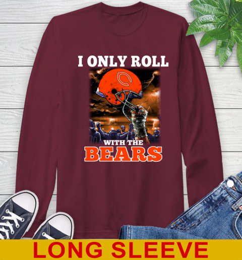 Chicago Bears NFL Football I Only Roll With My Team Sports Long Sleeve T-Shirt 7