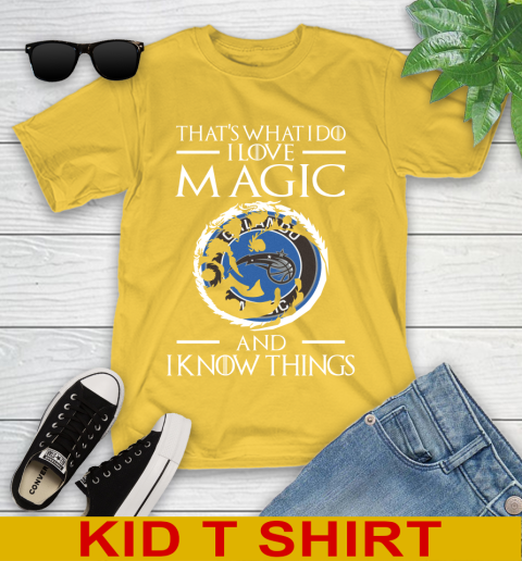 Orlando Magic NBA Basketball That's What I Do I Love My Team And I Know Things Game Of Thrones 105