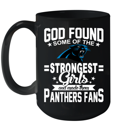 Carolina Panthers NFL Football God Found Some Of The Strongest Girls Adoring Fans Ceramic Mug 15oz