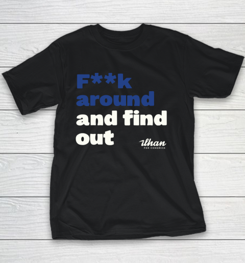 Ilhan Omar Shirt Fuck Around And Find Out Youth T-Shirt