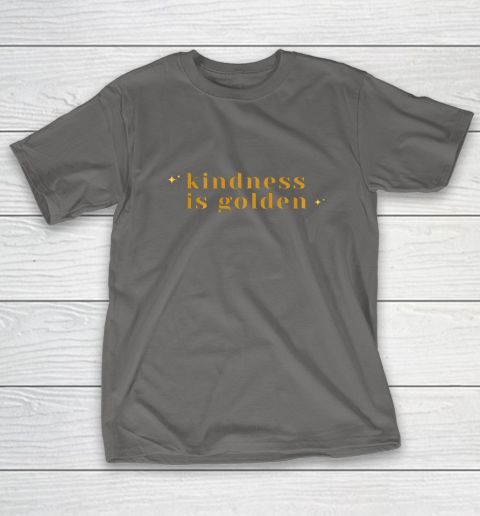 Kindness is Golden T-Shirt 9