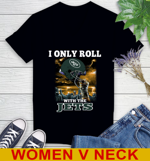New York Jets NFL Football I Only Roll With My Team Sports Women's V-Neck T-Shirt
