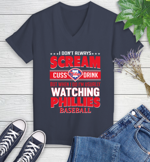 Philadelphia Phillies MLB I Scream Cuss Drink When I'm Watching My Team Women's V-Neck T-Shirt 12