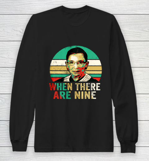 When There Are Nine Shirt Vintage Rbg Ruth Long Sleeve T-Shirt
