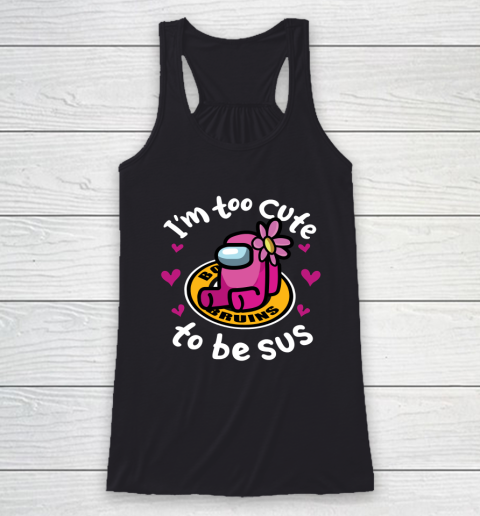 Boston Bruins NHL Ice Hockey Among Us I Am Too Cute To Be Sus Racerback Tank
