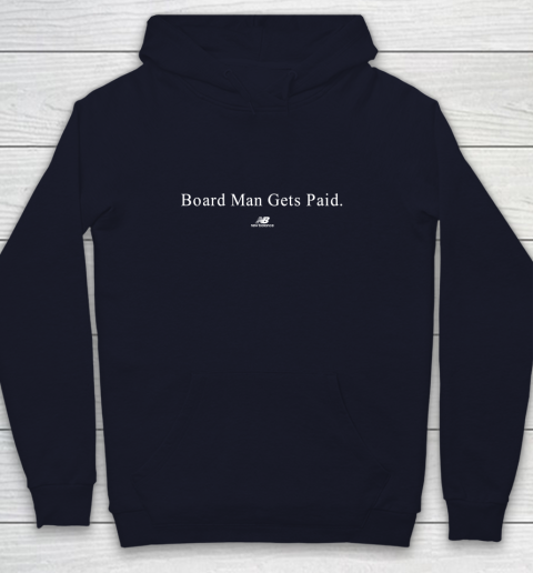 Board Man Gets Paid New Balance Youth Hoodie Tee For Sports