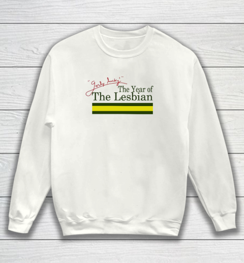 The Year Of The Lesbian Sweatshirt