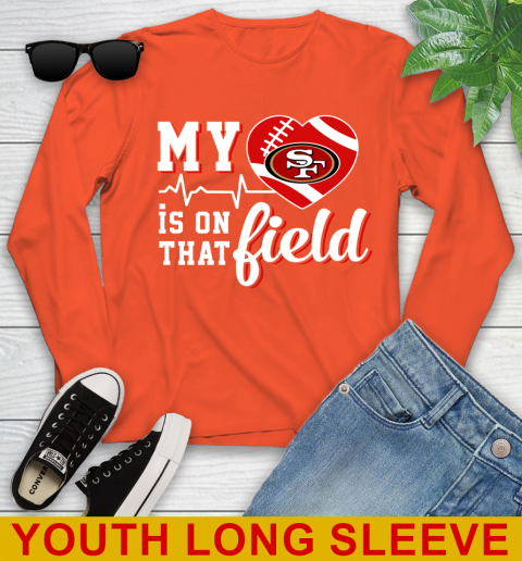 NFL My Heart Is On That Field Football Sports San Francisco 49ers Youth Long Sleeve 3
