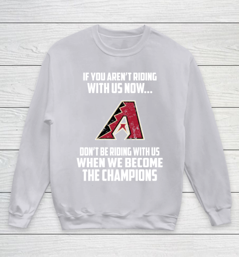 MLB Arizona Diamondbacks Baseball We Become The Champions Youth Sweatshirt 3