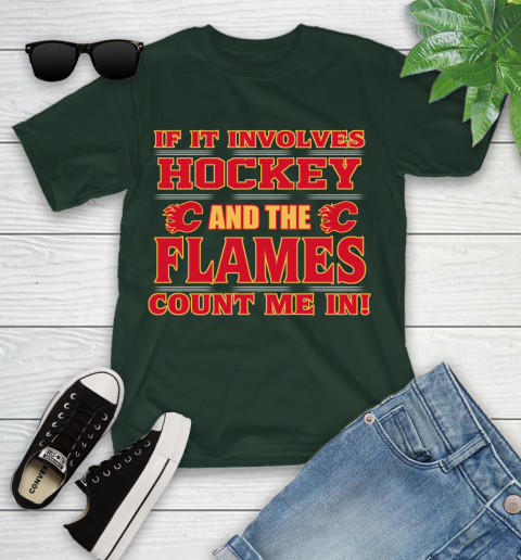 NHL If It Involves Hockey And The Calgary Flames Count Me In Sports Youth T-Shirt 5