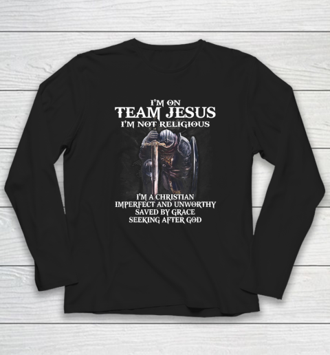 I'm On Team Jesus I'm Not Religious Long Sleeve T-Shirt